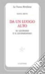 Da un luogo alto. Su Leopardi e il leopardismo libro