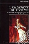 Il ralliement di Leone XIII. Il fallimento di un progetto pastorale libro