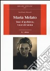 Maria Melato. Voci d'archivio, voce di scena. Le lettere libro di Giovanelli Paola D.