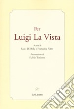 Per Luigi La Vista libro