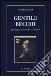 Gentile Becchi. Il poeta, il vescovo, l'uomo libro