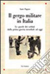 Il gergo militare in Italia. Le parole dei soldati dalla prima guerra mondiale ad oggi libro di Pagano Sante