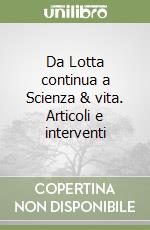 Da Lotta continua a Scienza & vita. Articoli e interventi libro