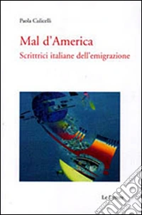 Mal d'America. Scrittrici italiane dell'emigrazione libro