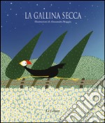 La gallina secca. Ediz. illustrata libro