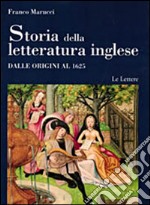 Storia della letteratura inglese. Vol. 1/1: Dalle origini al 1625 libro