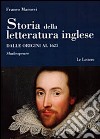 Storia della letteratura inglese. Dalle origini al 1625. Vol. 1/2: Shakespeare libro