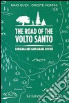 The road of the Volto Santo. Lunigiana and Garfagnana on foot libro di Guidi Nino Verrini Oreste