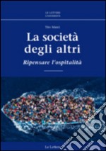 La società degli altri. Ripensare l'ospitalità libro