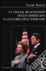 La «special relationship» anglo-americana e la guerra delle Falkland libro