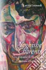 Yeghishe Charents. Vita inquieta di un poeta