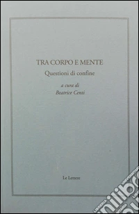 Tra corpo e mente. Questioni di confine