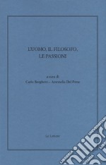 L'uomo, il filosofo, le passioni libro