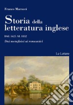 Storia della letteratura inglese. Vol. 2: Dal 1625 al 1832. Dai metafisici ai romantici libro