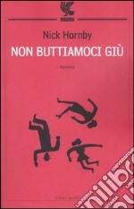 Non buttiamoci giù libro usato