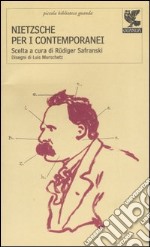 Nietzsche per i contemporanei libro