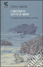 L'antenato sotto il mare. Un viaggio lungo la frontiera sommersa libro