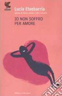 Io non soffro per amore