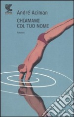 Chiamami col tuo nome libro