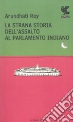 La strana storia dell'assalto al parlamento indiano libro