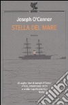 Stella del mare. Addio alla vecchia Irlanda libro