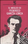 Il meglio di Federico García Lorca. Testo spagnolo a fronte libro