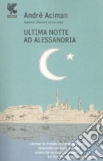 Ultima notte ad Alessandria libro