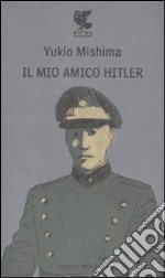 Il Mio amico Hitler libro