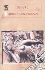 L'Amore e lo sghignazzo libro