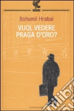 Vuol vedere Praga d'oro? libro