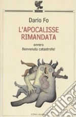 L'apocalisse rimandata ovvero Benvenuta catastrofe!