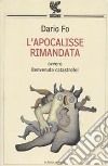 L'apocalisse rimandata ovvero Benvenuta catastrofe! libro