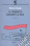 Il Passato davanti a noi libro