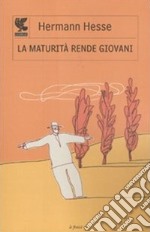 La Maturità rende giovani libro