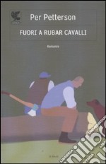 Fuori a rubar cavalli libro