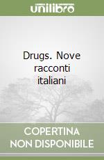 Drugs. Nove racconti italiani libro