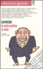 Almanacco Guanda (2009). Satyricon. La satira politica in Italia libro