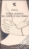 Storia lacerata nel corpo di una donna libro di Adonis