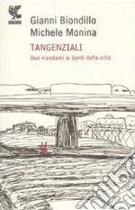 Tangenziali. Due viandanti ai bordi della città libro