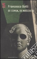 Di corsa, di nascosto libro