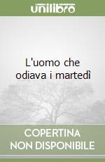 L'uomo che odiava i martedì libro