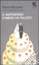 Il matrimonio d'amore ha fallito? libro