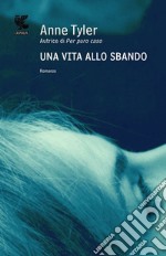 Una vita allo sbando libro