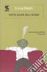 Tutta colpa dell'acido libro