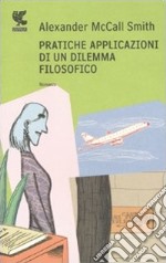 Pratiche applicazioni di un dilemma filosofico libro