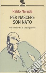 Per nascere son nato libro