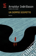 Un doppio sospetto. I casi dell'ispettore Erlendur Sveinsson. Vol. 7 libro