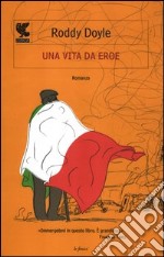 Una vita da eroe