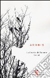 La foresta dell'amore in noi libro di Adonis