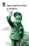 Il Fascista libro di Martínez de Pisón Ignacio